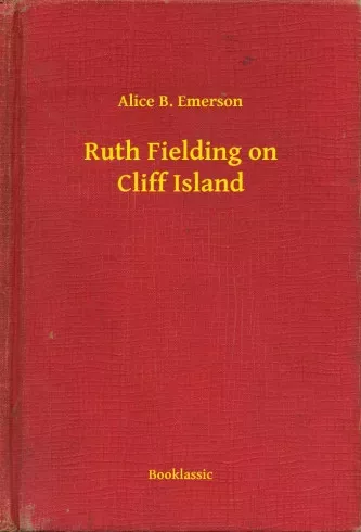 Alice B. Emerson - Ruth Fielding on Cliff Island (e-könyv)