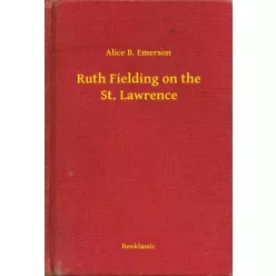   Alice B. Emerson - Ruth Fielding on the St. Lawrence (e-könyv)