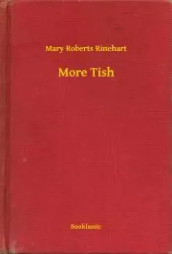 Mary Roberts Rinehart - More Tish (e-könyv)
