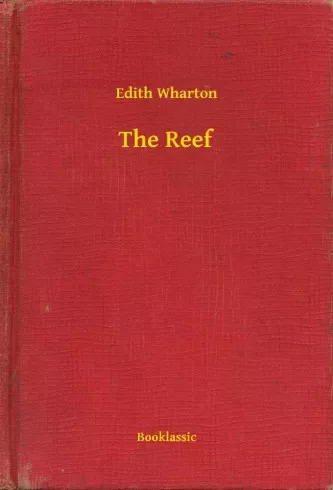 Edith Wharton - The Reef (e-könyv)