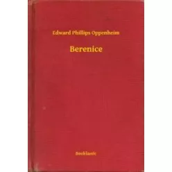 Edward Phillips Oppenheim - Berenice (e-könyv)