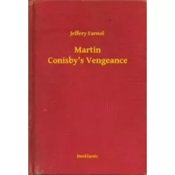 Jeffery Farnol - Martin Conisby's Vengeance (e-könyv)