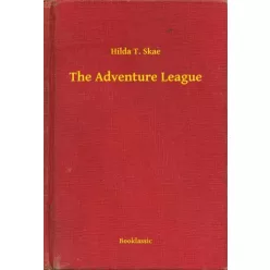 Hilda T. Skae - The Adventure League (e-könyv)