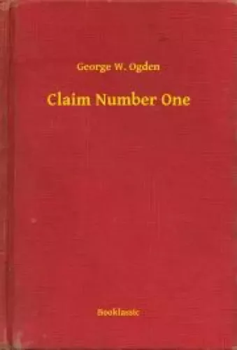 George W. Ogden - Claim Number One (e-könyv)