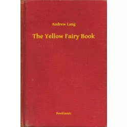 Andrew Lang - The Yellow Fairy Book (e-könyv)