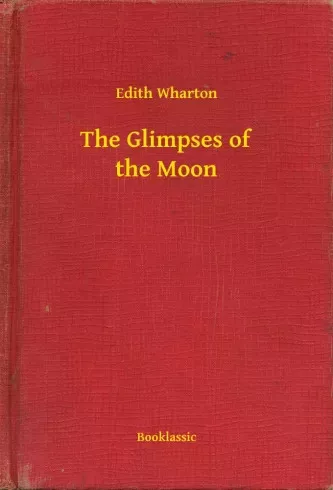 Edith Wharton - The Glimpses of the Moon (e-könyv)