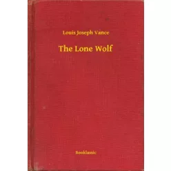Louis Joseph Vance - The Lone Wolf (e-könyv)