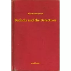 Allan Pinkerton - Bucholz and the Detectives (e-könyv)