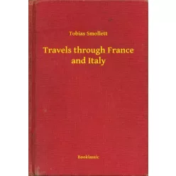   Tobias Smollett - Travels through France and Italy (e-könyv)
