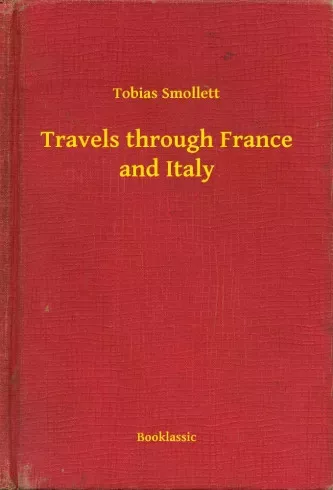 Tobias Smollett - Travels through France and Italy (e-könyv)