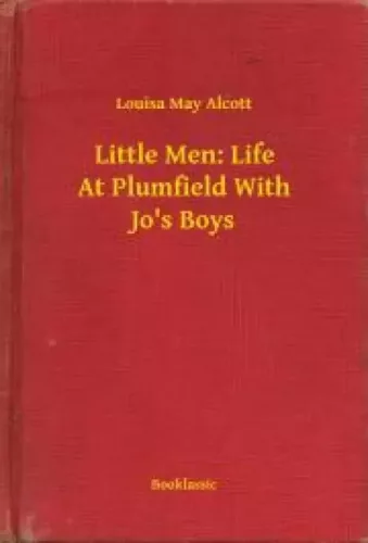 Louisa May Alcott - Little Men: Life At Plumfield With Jo's Boys (e-könyv)