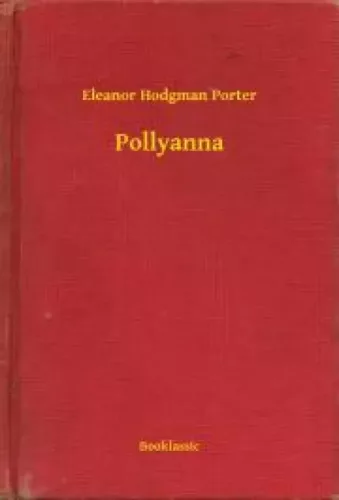 Eleanor Hodgman Porter - Pollyanna (e-könyv)