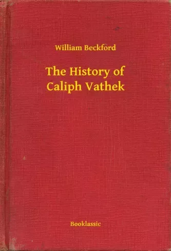 William Beckford - The History of Caliph Vathek (e-könyv)