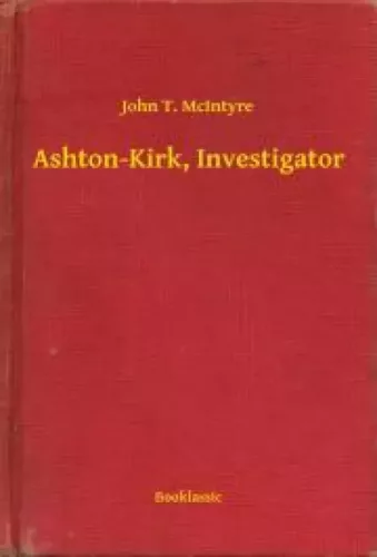 John T. McIntyre - Ashton-Kirk, Investigator (e-könyv)