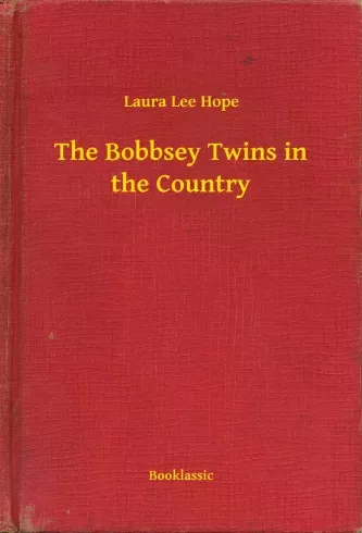 Laura Lee Hope - The Bobbsey Twins in the Country (e-könyv)