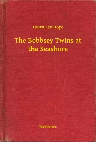 Laura Lee Hope - The Bobbsey Twins at the Seashore (e-könyv)