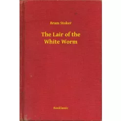 Bram Stoker - The Lair of the White Worm (e-könyv)