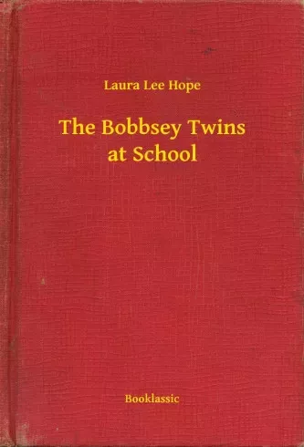 Laura Lee Hope - The Bobbsey Twins at School (e-könyv)