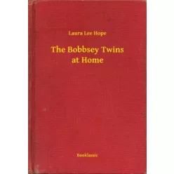 Laura Lee Hope - The Bobbsey Twins at Home (e-könyv)