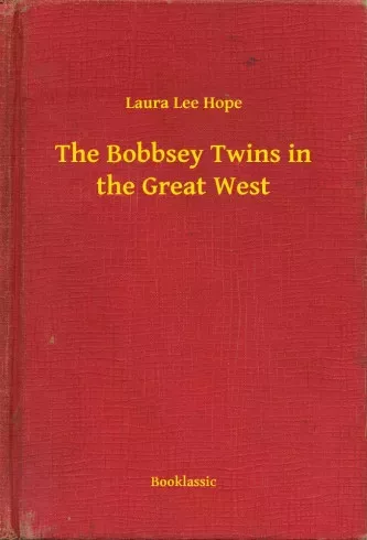 Laura Lee Hope - The Bobbsey Twins in the Great West (e-könyv)