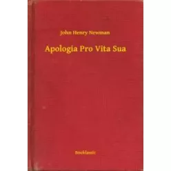 John Henry Newman - Apologia Pro Vita Sua (e-könyv)