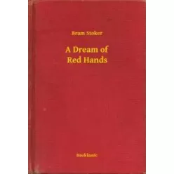Bram Stoker - A Dream of Red Hands (e-könyv)