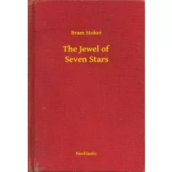 Bram Stoker - The Jewel of Seven Stars (e-könyv)