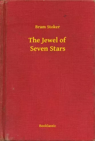 Bram Stoker - The Jewel of Seven Stars (e-könyv)