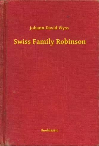 Johann David Wyss - Swiss Family Robinson (e-könyv)