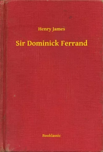 Henry James - Sir Dominick Ferrand (e-könyv)
