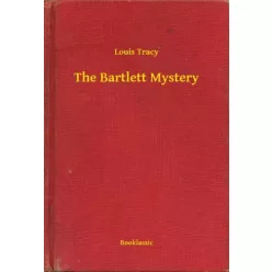 Louis Tracy - The Bartlett Mystery (e-könyv)