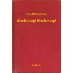 Meredith Nicholson - Blacksheep! Blacksheep! (e-könyv)