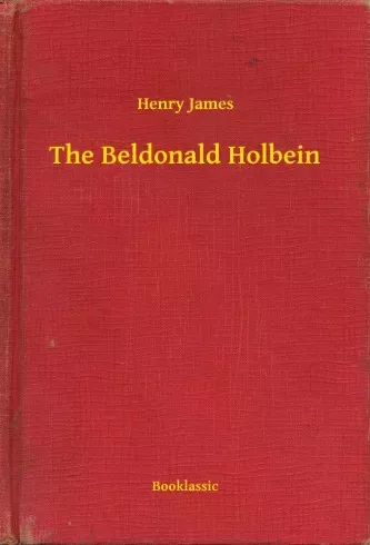 Henry James - The Beldonald Holbein (e-könyv)