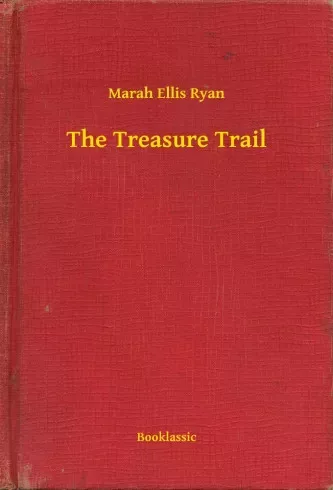 Marah Ellis Ryan - The Treasure Trail (e-könyv)