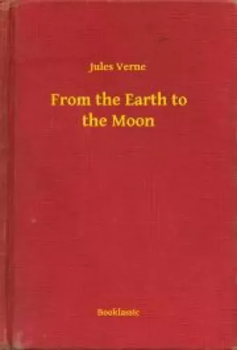 Jules Verne - From the Earth to the Moon (e-könyv)