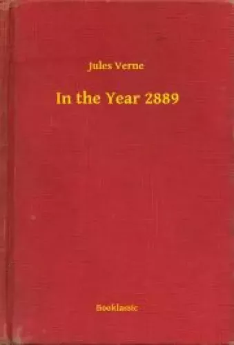 Jules Verne - In the Year 2889 (e-könyv)