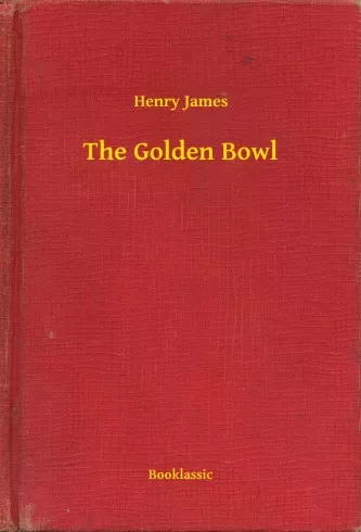 Henry James - The Golden Bowl (e-könyv)