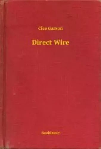 Clee Garson - Direct Wire (e-könyv)