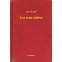 Clark South - The Time Mirror (e-könyv)