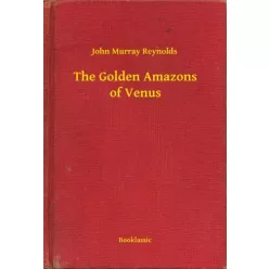   John Murray Reynolds - The Golden Amazons of Venus (e-könyv)