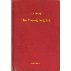 G. A. Henty - The Young Buglers (e-könyv)