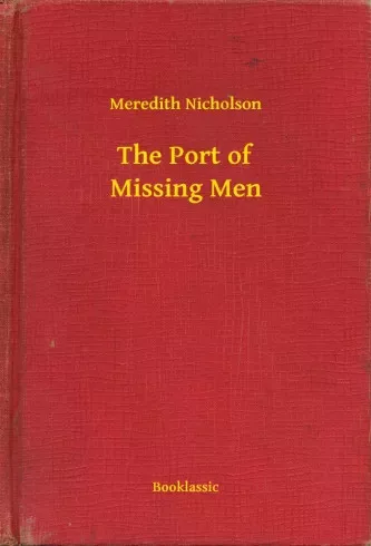 Meredith Nicholson - The Port of Missing Men (e-könyv)