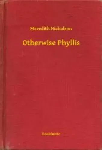 Meredith Nicholson - Otherwise Phyllis (e-könyv)