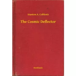 Stanton A. Coblentz - The Cosmic Deflector (e-könyv)