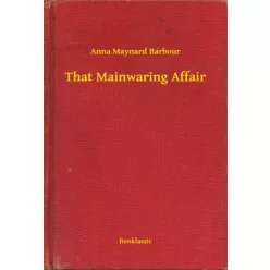 Anna Maynard Barbour - That Mainwaring Affair (e-könyv)