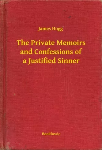 James Hogg - The Private Memoirs and Confessions of a Justified Sinner (e-könyv)