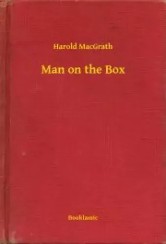 Harold MacGrath - Man on the Box (e-könyv)