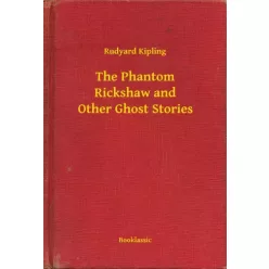   Rudyard Kipling - The Phantom Rickshaw and Other Ghost Stories (e-könyv)