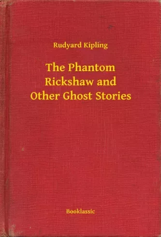 Rudyard Kipling - The Phantom Rickshaw and Other Ghost Stories (e-könyv)