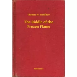   Thomas W. Hanshew - The Riddle of the Frozen Flame (e-könyv)